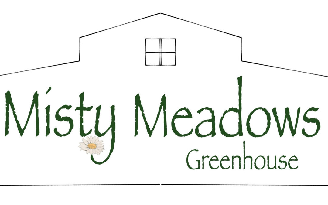 Misty Meadows Greenhouse LLC